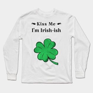 Kiss Me I'm Irish St Patrick's Day Long Sleeve T-Shirt